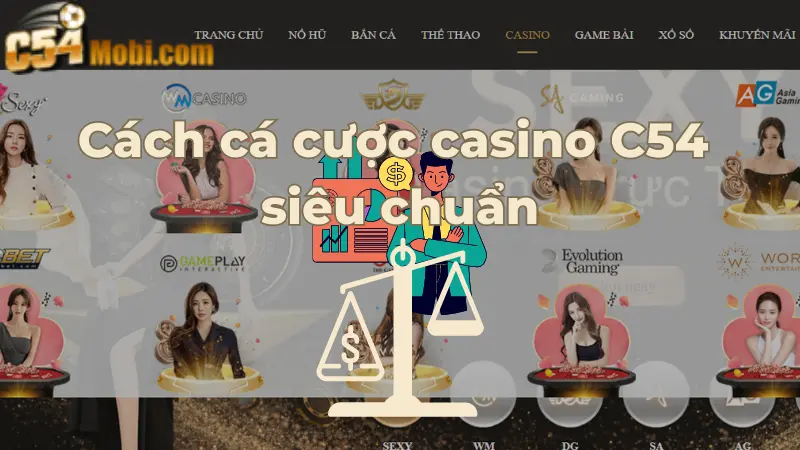 cach-ca-cuoc-casino-c54-sieu-chuan-1